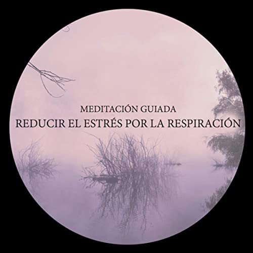 Meditación guiada: reducir el estrés