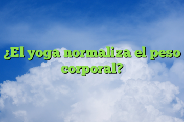 ¿El yoga normaliza el peso corporal?